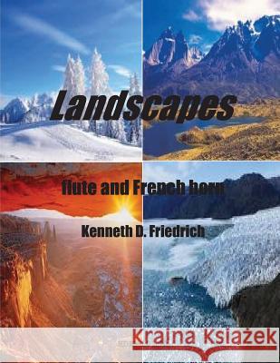 Landscapes - flute and horn duet Friedrich, Kenneth 9781517007409