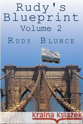 Rudy's Blueprint Volume 2 Rudy Blunce 9781517007621 Createspace Independent Publishing Platform