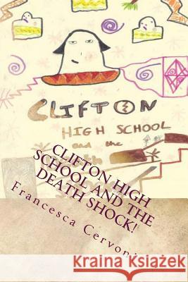 Clifton High School And The Death Shock! Cervoni, Francesca 9781517008888