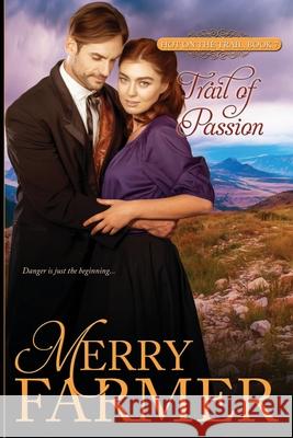 Trail of Passion Merry Farmer 9781517011307 Createspace