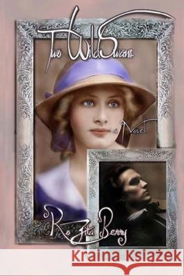 Two Wild Swans MS Rozita Berry 9781517012816 Createspace