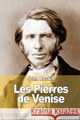 Les Pierres de Venise John Ruskin Mathilde P. Cremieux 9781517013356 Createspace