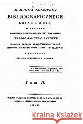 Bibljograficznyeh Ksiag Dwoje - Tom II Joachim Lelewel 9781517013745 Createspace
