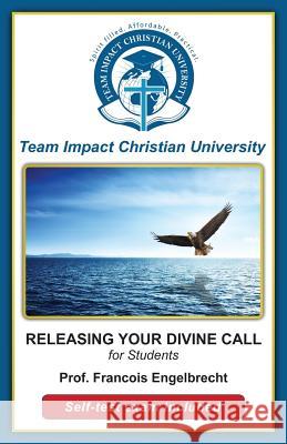 Releasing your divine call for students Engelbrecht, Francois 9781517014889 Createspace Independent Publishing Platform