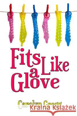 Fits Like a Glove Carolyn Gregg, Linda Mooney 9781517016296