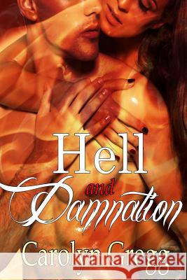 Hell and Damnation Carolyn Gregg, Linda Mooney 9781517016302 Createspace Independent Publishing Platform
