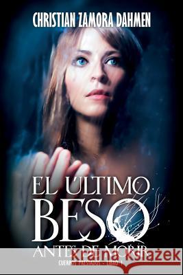 El Último Beso Antes de Morir Castro-Mendez, Gerald 9781517016586 Createspace