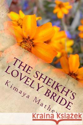 The Sheikh's Lovely Bride Kimaya Mathew 9781517020996 Createspace