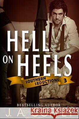 Hell on Heels: Caroline and Stan - Starcrossed Lovers J. a. Coffey 9781517021368 Createspace