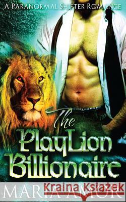 The PlayLion Billionaire Amor, Maria 9781517021870 Createspace