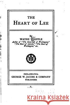 The Heart of Lee Wayne Whipple 9781517022976