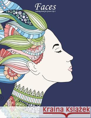 Faces Coloring Book for Grown-Ups 1 Nick Snels 9781517023997 Createspace