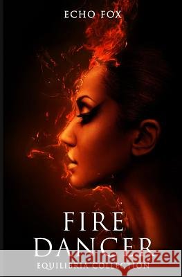 Fire Dancer Echo Fox 9781517024758