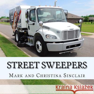 Street Sweepers Christina a. Sinclair Mark a. Sinclair 9781517024789