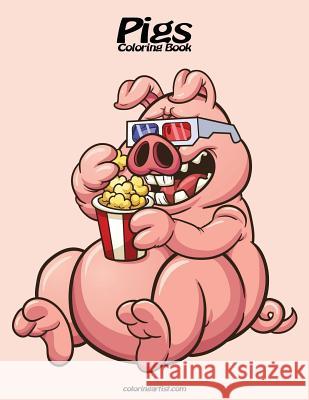 Pigs Coloring Book 1 Nick Snels 9781517024840 Createspace