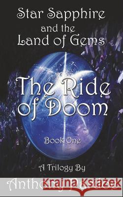 The Ride of Doom Anthony Pardoe 9781517025922 Createspace