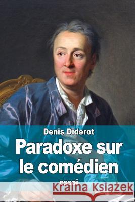 Paradoxe sur le comédien Diderot, Denis 9781517026080 Createspace