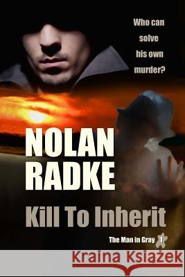 Kill to Inherit Nolan Radke 9781517027858