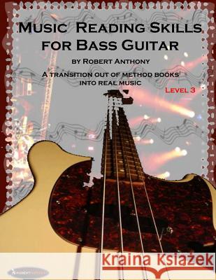 Music Reading Skills for Bass Guitar Level 3 Robert Anthony 9781517028640