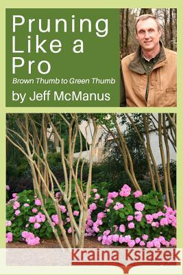 Pruning Like a Pro Jeff McManus 9781517029814