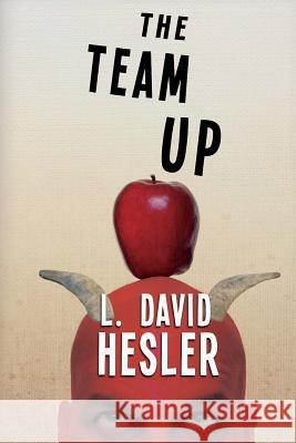 The Team Up L. David Hesler 9781517031312 Createspace Independent Publishing Platform