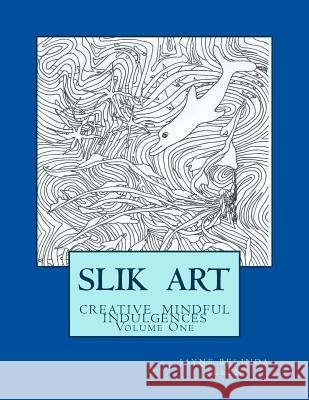 Slik Art: Mindful creative indulgences Allen, Jayne Belinda 9781517034528