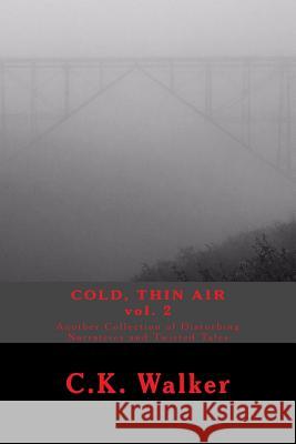 Cold, Thin Air Volume #2 C. K. Walker 9781517039912 Createspace Independent Publishing Platform