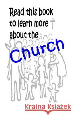 Read this book to learn more about the Church Roberts, Davo 9781517040765 Createspace Independent Publishing Platform