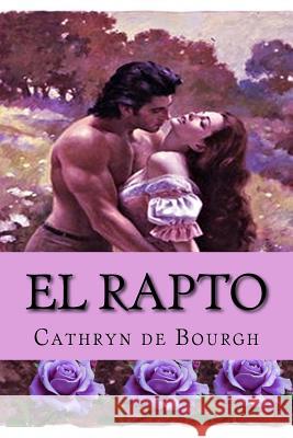 El rapto De Bourgh, Cathryn 9781517041359 Createspace