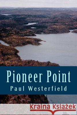 Pioneer Point Paul Westerfield 9781517041588