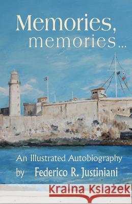 Memories, memories: An Illustrated Autobiography Justiniani, Federico R. 9781517044992 Createspace