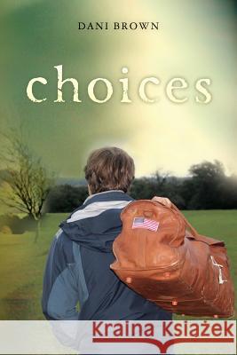 Choices Dani Brown 9781517047863 Createspace