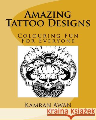 Amazing Tattoo Designs Kamran Awan 9781517050924 Createspace