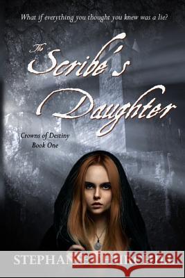 The Scribe's Daughter Stephanie Churchill 9781517053420 Createspace