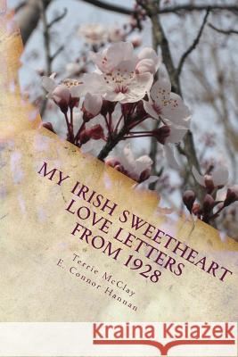 My Irish Sweetheart: Love Letters from 1928 Terrie McClay 9781517053505