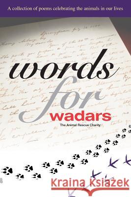 Words for Wadars: The Animal Rescue Charity Patricia Stoner Petra Clifford 9781517054717