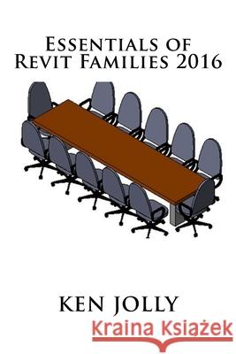 Essentials of Revit Families 2016 Ken Jolly 9781517055400 Createspace Independent Publishing Platform