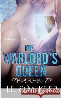 The Warlord's Queen M. Keep J. E. Keep 9781517056766 Createspace Independent Publishing Platform