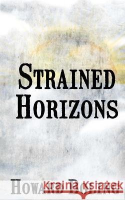 Strained Horizons Howard Boling 9781517057862