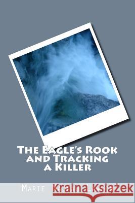 The Eagle's Rook and Tracking a Killer Marie Nadeau Lawson 9781517060770