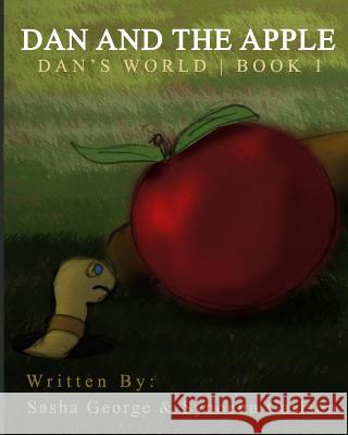 Dan and the Apple Sasha George Synoeun Carlson 9781517063184 Createspace