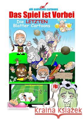 Olé Andersen Cartoons: Das Spiel ist Vorbei-Die LETZTEN Blatter Cartoons Andersen, Ole 9781517066383