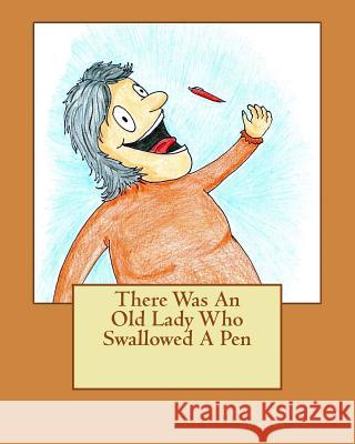 There Was An Old Lady Who Swallowed A Pen Bowers, Brian Scott 9781517068301