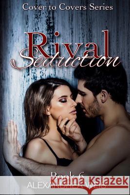 Rival Seduction Alexandrea Weis 9781517070076