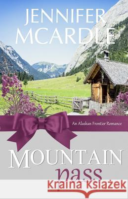 Mountain Pass Jennifer McArdle 9781517070830 Createspace