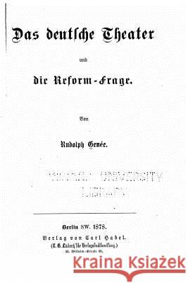 Das deutsche Theater und die Reform-Frage Genee, Rudolf 9781517071523