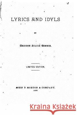 Lyrics and Idyls Madison Julius Cawein 9781517071721 Createspace