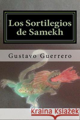 Los Sortilegios de Samekh Gustavo Guerrero Martinez 9781517072919