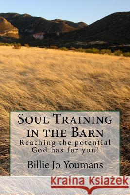 Soul Training in the Barn Billie Jo Youmans 9781517075552 Createspace