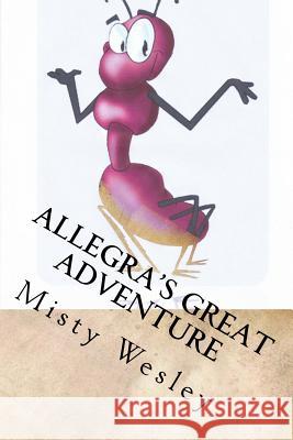 Allegra's Great Adventure Misty L. Wesley 9781517079284